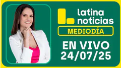 LATINA NOTICIAS: EDICIÓN MEDIODÍA - JUEVES 24 DE JULIO DEL 2025