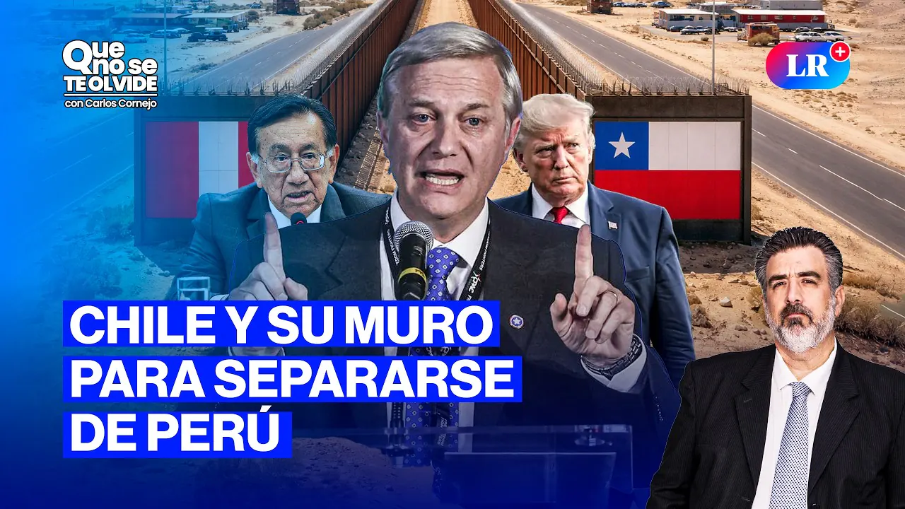 Reproducir: MURO ENTRE PERÚ Y CHILE: ¿KAST, EL NUEVO DONALD TRUMP? | QUE NO SE TE OLVIDE CON CARLOS CORNEJO