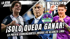 ¡SOLO QUEDA GANAR! - LA PREVIA COMERCIANTES UNIDOS VS ALIANZA LIMA