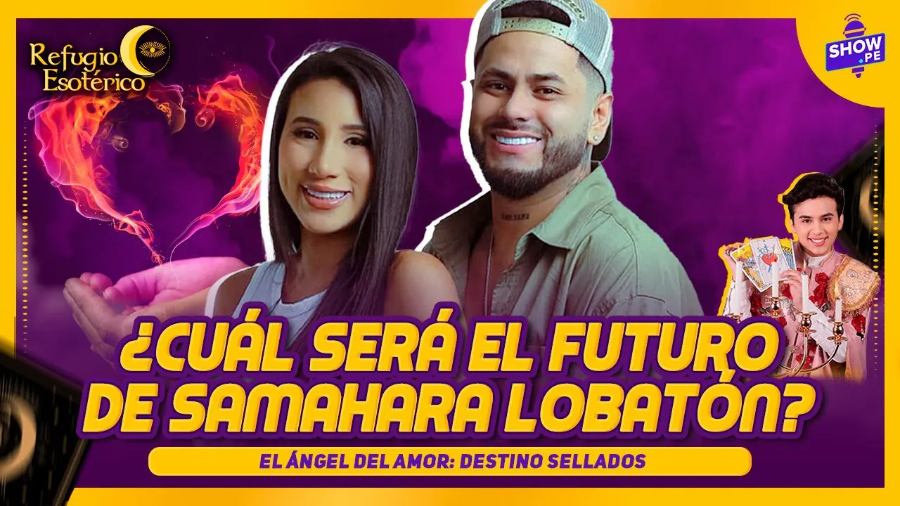 Reproducir: 💯¿CUÁL SERÁ EL FUTURO DE SAMAHARA LOBATÓN Y BRYAN? EL ÁNGEL DEL AMOR 🔥REFUGIO ESOTÉRICO