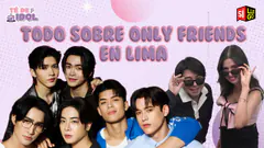 ONLY FRIENDS: DREAM ON EN PERÚ | TÉ DE IDOL