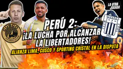 PERÚ 2: ¡LA LUCHA POR ALCANZAR LA LIBERTADORES!