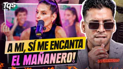 #TQS | ¡ME GUSTA EL MAÑANERO! INFIDENCIAS!