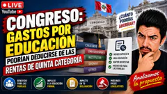 CONGRESO: GASTOS POR EDUCACION PODRIAN DEDUDIRSE DE LAS RENTAS DE QUINTA CATEGORIA