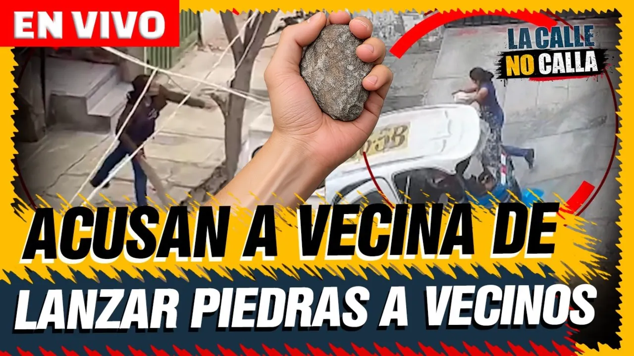 Reproducir: 🟢 EN VIVO - ACUSAN A VECINA DE LANZAR PIEDRAS A VECINOS | LA CALLE NO CALLA - PROGRAMA COMPLETO