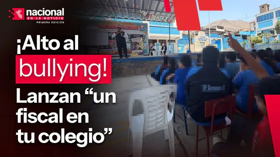 ¡Alto al bullying! Lanzan “un fiscal en tu colegio”|”Nacional en la Noticia”|EN VIVO 25/09/2026