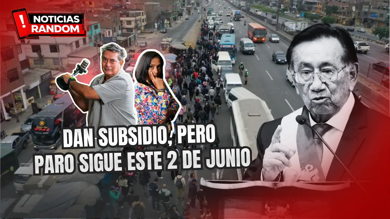 Reproducir: DAN SUBSIDIO, PERO PARO SIGUE ESTE 2 DE JUNIO - NOTICIAS RANDOM