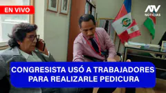 Fe de Erratas | CONGRESISTA USÓ A TRABAJADORES PARA REALIZARLE PEDICURA - ATV+