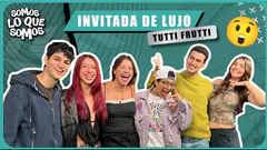 INVITADA DE LUJO - TUTTI FRUTTI - SOMOS LO QUE SOMOS