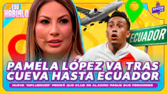 PAMELA LÓPEZ VIAJA A ECUADOR A COBRARLE A CUEVA I ESO HABLALO
