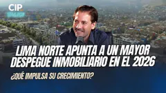 Lima Norte apunta a un mayor despegue inmobiliario en el 2026 - CIP TALKS