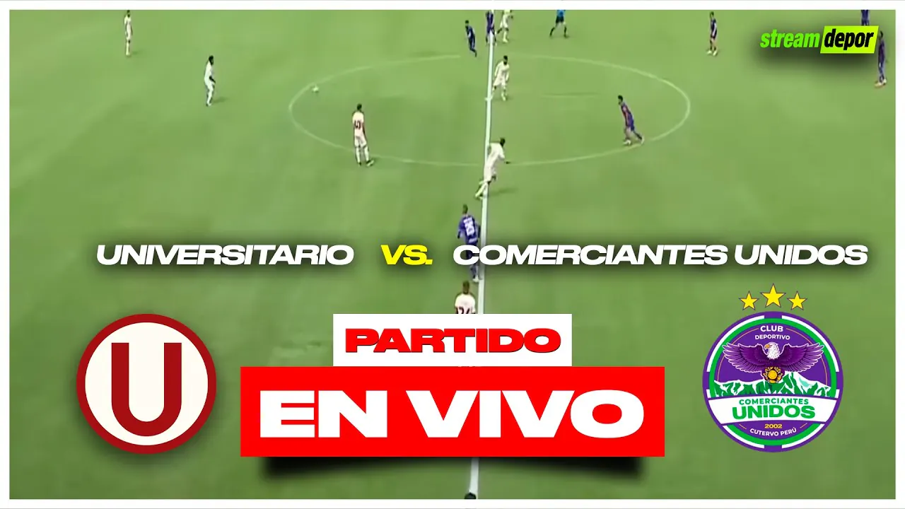 Reproducir: UNIVERSITARIO vs COMERCIANTES UNIDOS EN VIVO por Liga 1 MAX | Stream Depor
