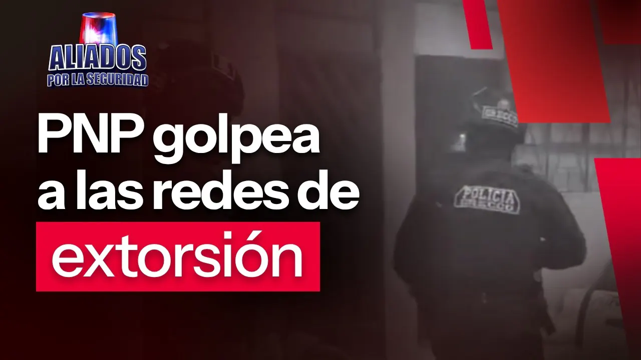 Reproducir: PNP golpea a las redes de extorsión | "Aliados por la seguridad" por Radio Nacional EN VIVO