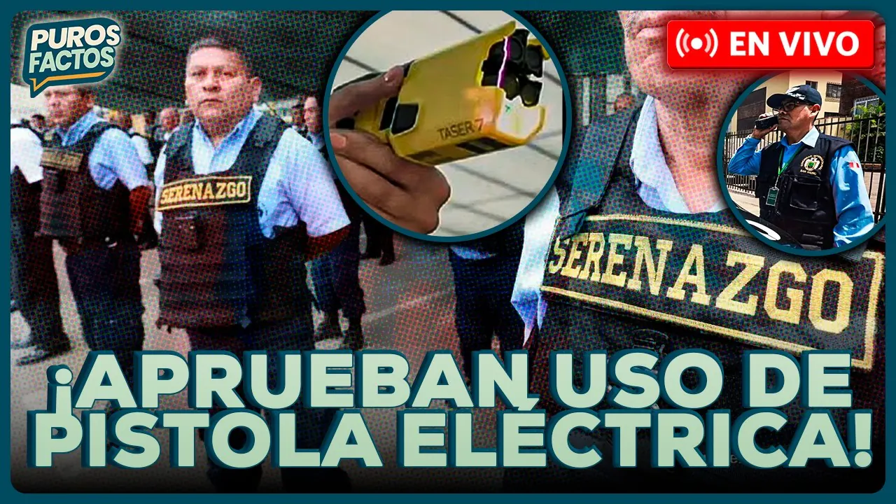 Reproducir: 🚨 #ENVIVO | ¡APRUEBAN PISTOLAS ELÉCTRICAS PARA LOS SERENOS! ¿MÁS SEGURIDAD? #PUROSFACTOS