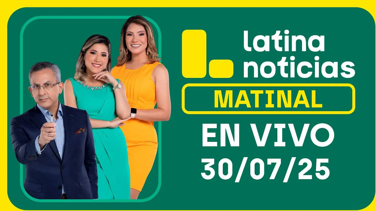 Reproducir: LATINA NOTICIAS: EDICIÓN MATINAL - MIÉRCOLES 30 DE JULIO DEL 2025