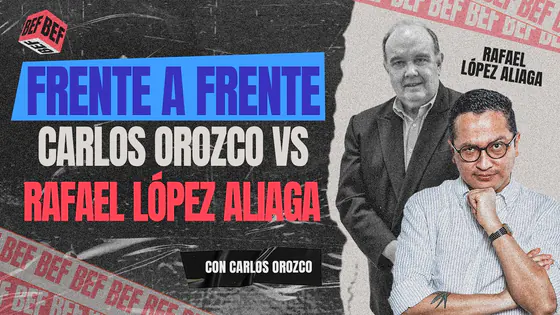 RAFAEL LÓPEZ ALIAGA CARA A CARA CON CARLOS OROZCO | BEF
