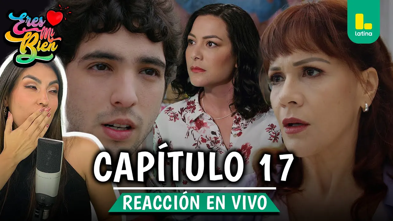 Reproducir: 🟢 REACT ERES MI BIEN - CAPÍTULO 17 💕 MARTES 9 DE SETIEMBRE | LATINA EN VIVO