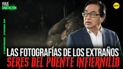 EN VIVO LAS FOTOGRAFÍAS DE LOS EXTRAÑOS SERES DEL PUENTE INFIERNILLO #VIAJEAOTRADIMENSIÓN
