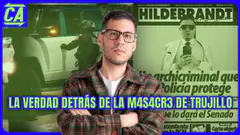 LA VERDAD SOBRE LA M4S4CR3 DE TRUJILLO | #ContraAtaque 13/09