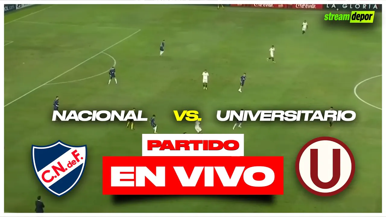 Reproducir: NACIONAL vs UNIVERSITARIO | EN VIVO | FECHA 5 COPA LIBERTADORES | Stream Depor