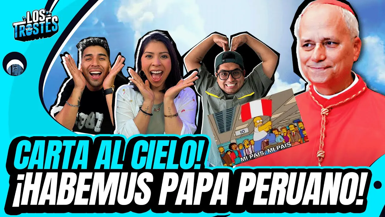 Reproducir: #LOSTROSTES | ¡EL NUEVO PAPA ES PERUANO!!! PERÚ ES CLAVE - POEMA POR EL DÍA DE LA MADRE😢😢