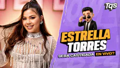#TQS | ESTRELLA TORRES DEBERÁ CUMPLIR UN CASTIGO!