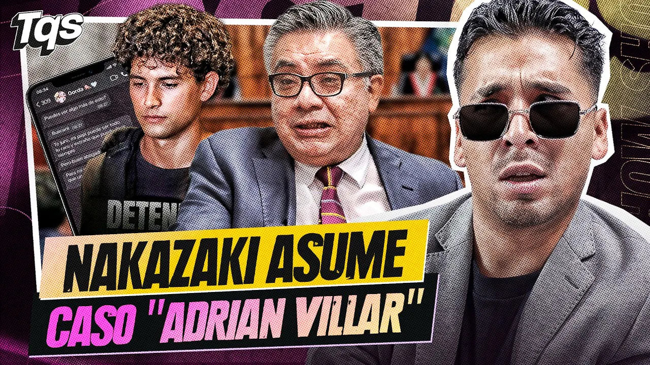 Reproducir: #TQS | ¡NAKAZAKI ASUME EL CASO ADRIÁN VILLAR!  INICIÓ MARZO🔥