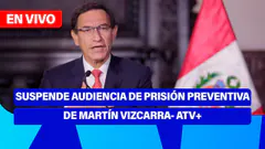 Fe de Erratas | SUSPENDE AUDIENCIA DE PRISIÓN PREVENTIVA DE MARTÍN VIZCARRA - ATV+