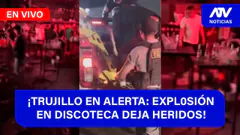 De 5 a 7 ¡TRUJILLO EN ALERTA: EXPL0SIÓN EN DISCOTECA DEJA HERIDOS! - ATV+