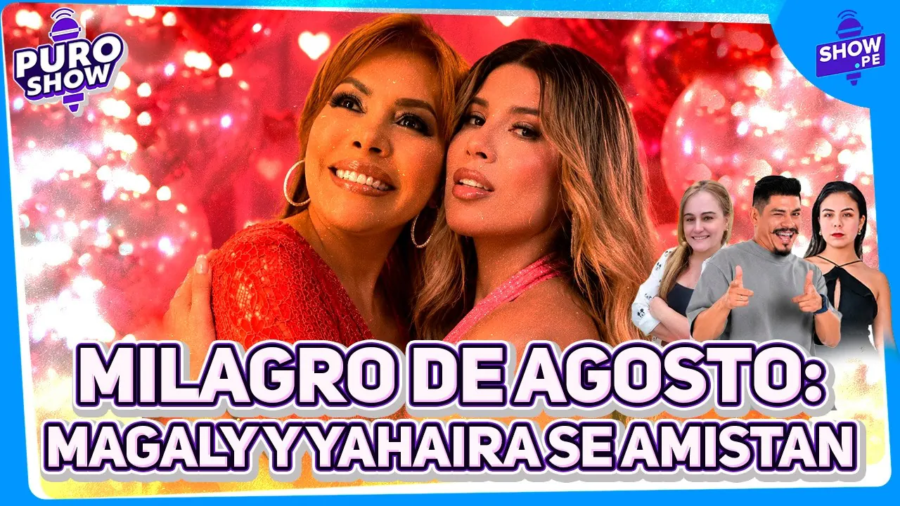 Reproducir: 🔴MAGALY Y YAHAIRA SE AMISTAN. ADEMÁS KORINA ECHA BARRO AL ‘CHATO’ HART POR TACAÑO  #puroshow