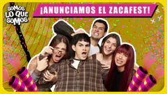 ¡ANUNCIAMOS EL ZACAFEST! - SOMOS LO QUE SOMOS
