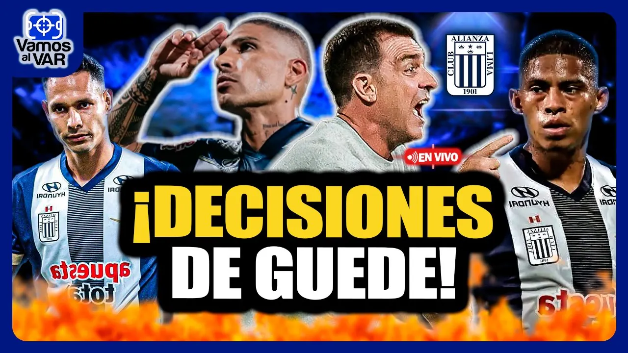 Reproducir: EN VIVO⚡Alianza Lima de Guede: el presente de Guerrero, Quevedo excluido y la situación de Garcés