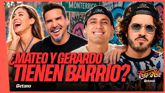 ¿MATEO TIENE BARRIO? ¿Y GERARDO? | JUEVES DE #TRESALHILO CON GERARDO PE, TILSA, MATEO Y GABRIEL
