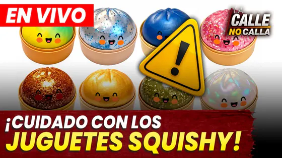 EN VIVO - ¡CUIDADO PADRES DE FAMILIA CON LOS SQUISHY! | LA CALLE NO CALLA - PROGRAMA COMPLETO