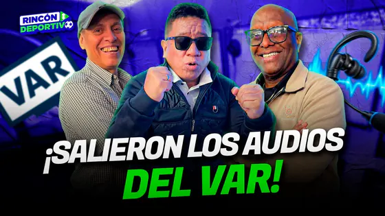 ¡SALIERON LOS AUDIOS DEL VAR! | RINCÓN DEPORTIVO