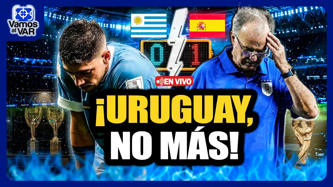 Reproducir: EN VIVO⚡Uruguay eliminado del Mundial: España deja fuera a la Celeste | VAMOS AL VAR