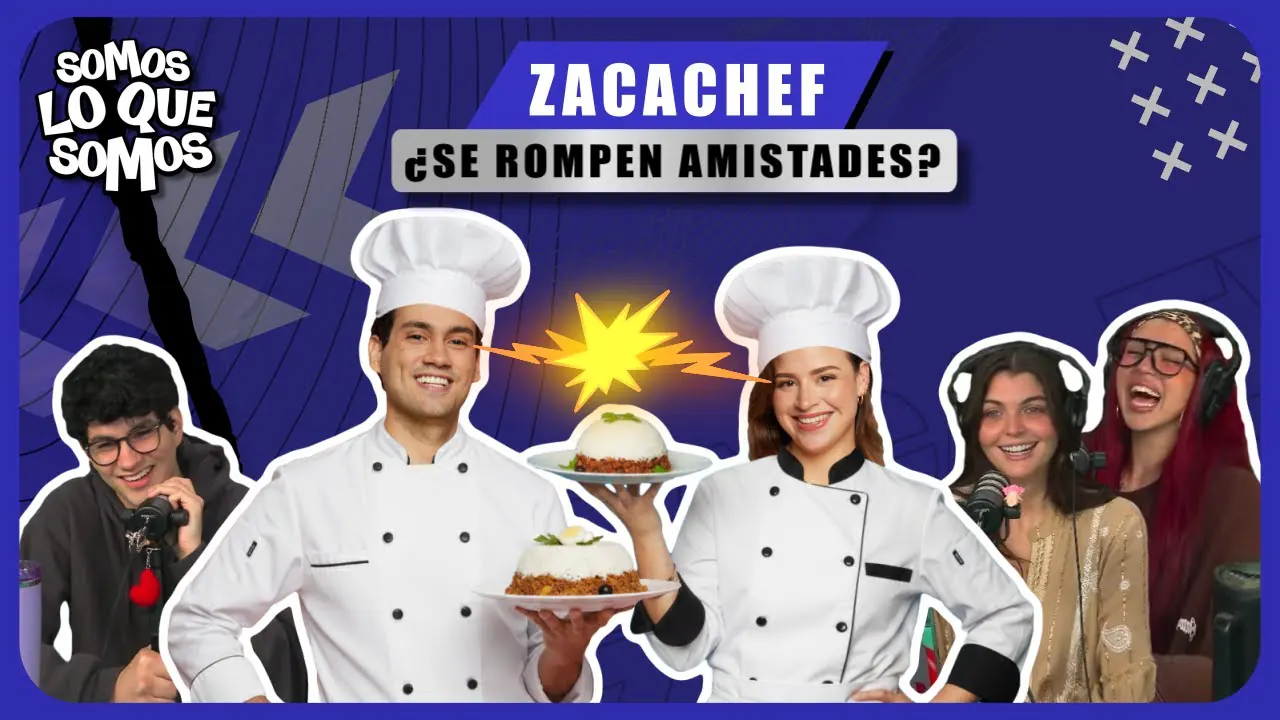 Reproducir: ZACACHEF - ¿SE ROMPEN AMISTADES? - SOMOS LO QUE SOMOS