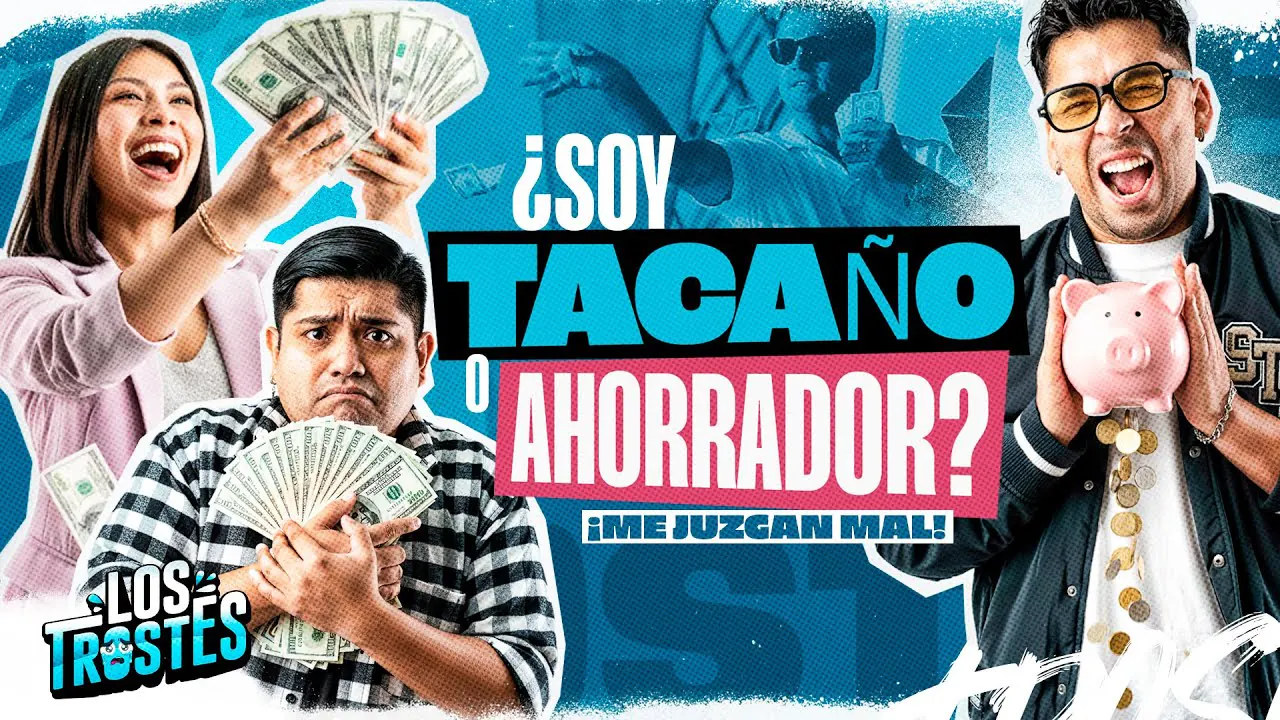 Reproducir: #LOSTROSTES |  SOY TACAÑO O AHORRADOR? ME JUZGARON MAL!