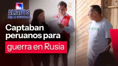 Detienen a hombre investigado por captar a peruano para enviarlo a combatir en Rusia