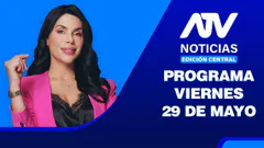 ATV Noticias Edición Central EN VIVO - Viernes 29 de Mayo del 2026
