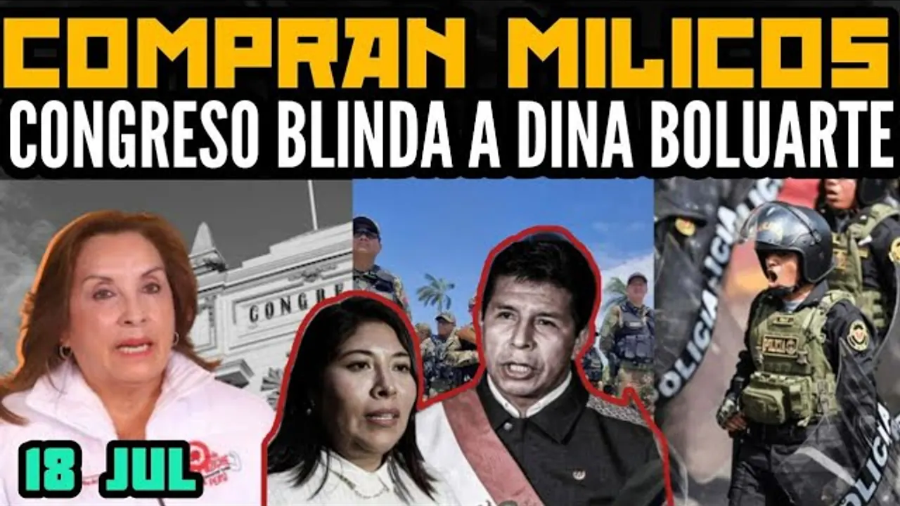 Reproducir: DINA COMPRA MILICOS Y TOMBOS / CONGRESO BLINDA A BOLUARTE / BETSSY EN RIESGO - 18 JUL