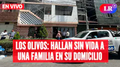 Los Olivos: Hallan sin vida a familia entera dentro de su vivienda | #EnVivoLR