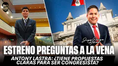 ANTONY LASTRA: ¿TIENE PROPUESTAS CLARAS PARA SER CONGRESISTA? | ESTRENO CON JUAN DIEGO BERNA