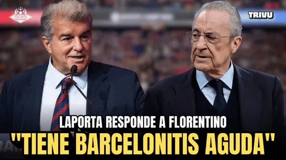 Laporta EXPLOTA contra Florentino: “Tienen Barcelonitis aguda | El Curubito
