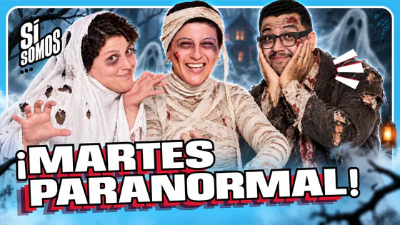 MARTES PARANORMAL!| SI SOMOS