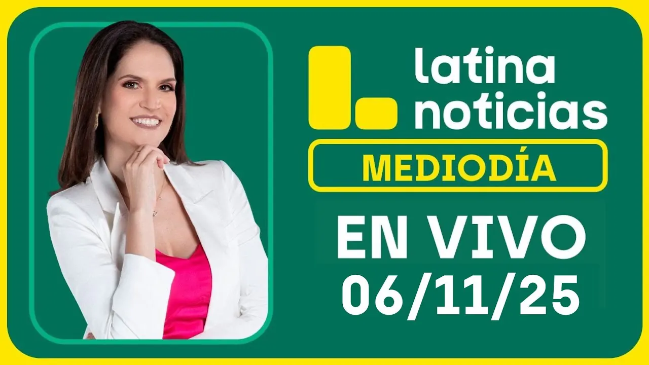 Reproducir: LATINA NOTICIAS MEDIODÍA - JUEVES 6 DE NOVIEMBRE 2025