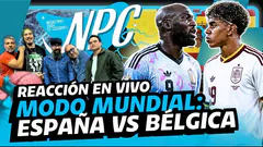 #HOY EN NPC : ¡PARTIDAZO TOTAL! ESPAÑA VS BÉLGICA EN VIVO | REACCIÓN MODO MUNDIAL