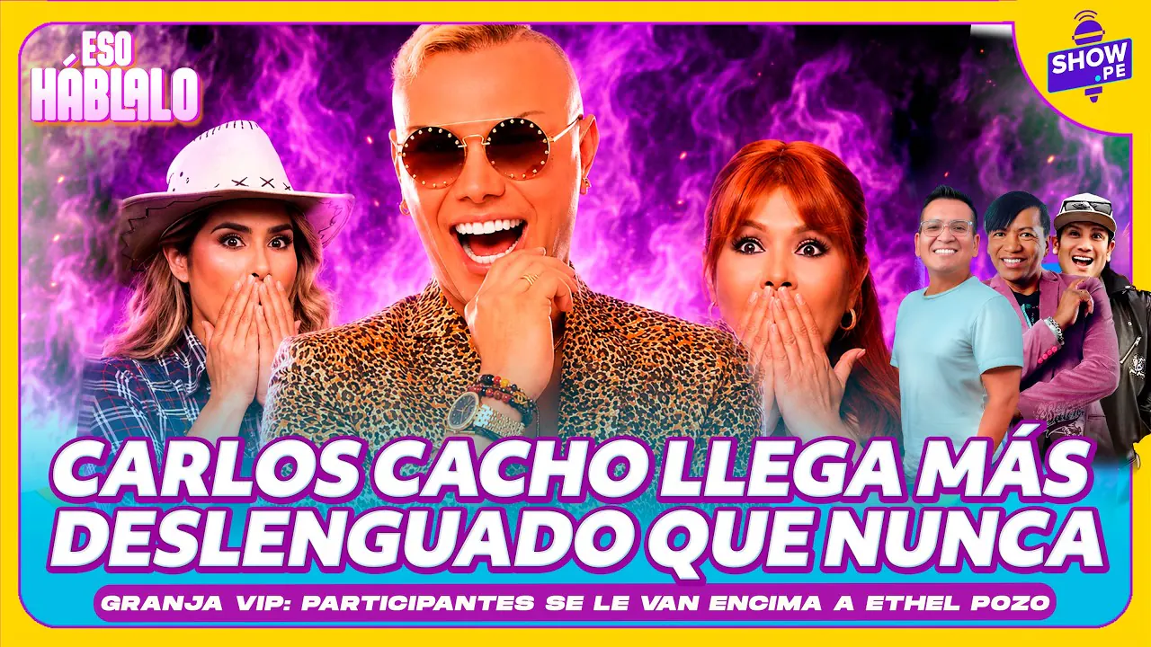 Reproducir: 🔥¡CARLOS CACHO LLEGA PRENDER EL SET! ¿NO QUIEREN A ETHEL POZO EN LA GRANJA? #SHOWPE