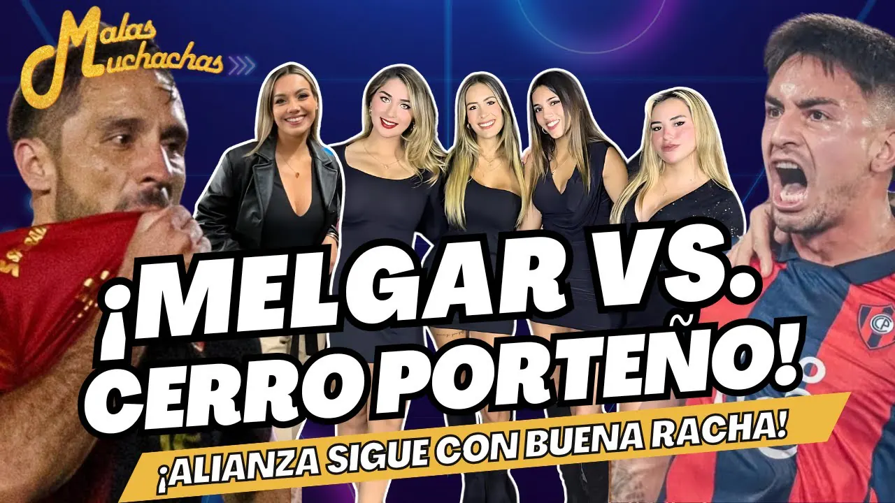 Reproducir: Melgar vs. Cerro por la Libertadores y la victoria de Alianza ante Iquique | Malas Muchachas