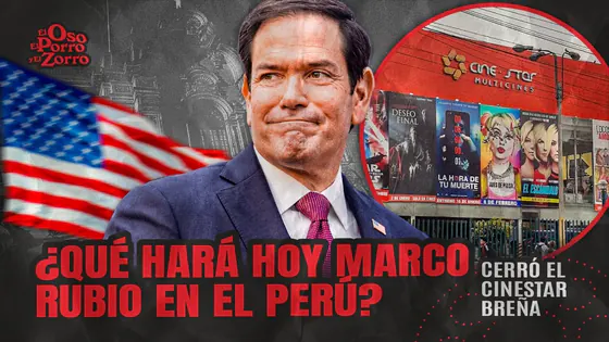 ¿QUÉ HARÁ MARCO RUBIO EN EL PERÚ? ¿CERRÓ EL CINESTAR BREÑA? ¿EL FIN DE UNA ERA?